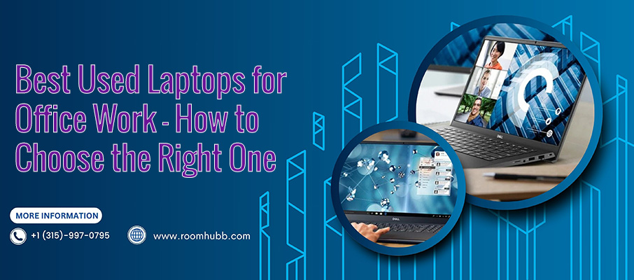 Best Used Laptops for Office Work - How to Choose the Right One