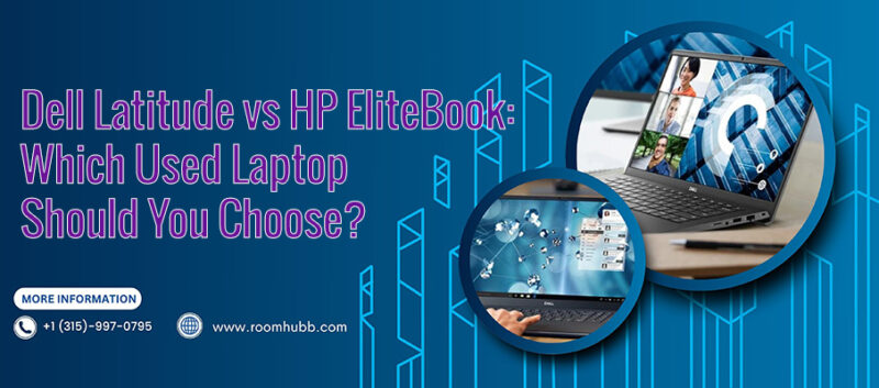 Dell Latitude vs HP EliteBook: Which Used Laptop Should You Choose?