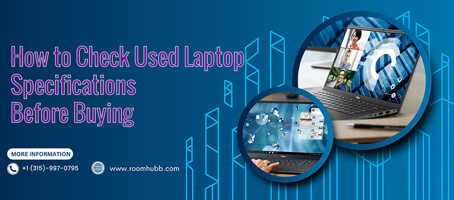 How to Check Used Laptop Specifications Before Buying - A Complete Guide