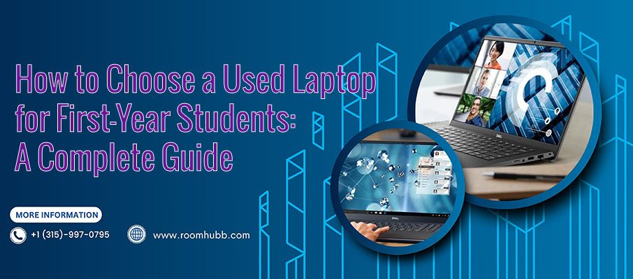 How to Choose a Used Laptop for First-Year Students: A Complete Guide