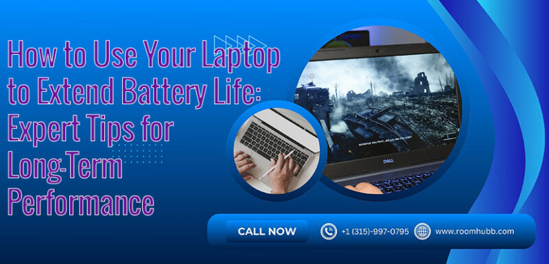 How to Use Your Laptop to Extend Battery Life: Expert Tips for Long-Term Performance
