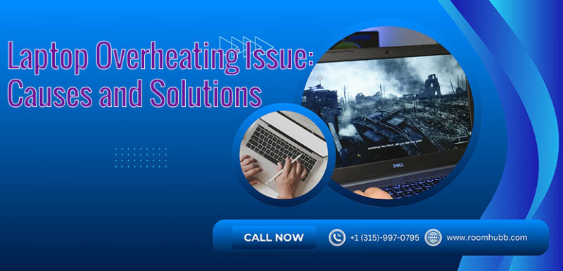 Laptop Overheating Issue: Causes and Solutions